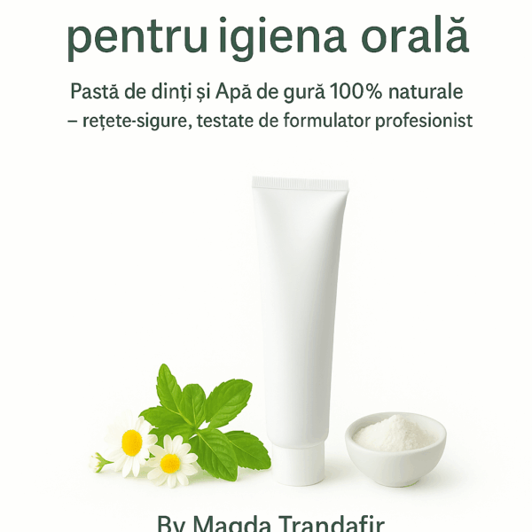 Formule naturale pentru igiena orală: Pastă de dinți și Apă de gură 100% naturale